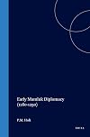 Early Mamluk Diplomacy: Treaties of Baybars and Qalawun With Christian Rulers (Islamic History and Civilization. Studies and Texts, Vol)