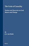 The crisis of causality : Voetius and Descartes on God, nature, and change