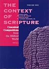 The Context of Scripture, Volume One: Canonical Compositions from the Biblical World