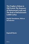 The prophet of Islam in Old French : the Romance of Muhammad (1258) and the Book of Muhammad's ladder (1264)