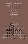 Emerging from darkness : studies in the recovery of Manichaean sources