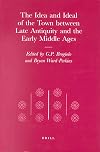 The Idea and Ideal of the Town Between Late Antiquity and the Early Modern Ages (Transformation of the Roman World)