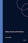 Infants, Parents and Wet Nurses: Medieval Islamic Views on Breastfeeding and Their Social Implications (Islamic History and Civilization)