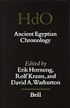 Ancient Egyptian Chronology (Handbook of Oriental Studies/Handbuch Der Orientalistik) (Handbook of Oriental Studies. Section 1 the Near and Middle)