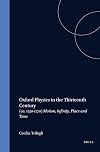 Oxford Physics in the 13th Century: (Ca. 1250-1270) : Motion, Infinity, Place and Time (Studien Und Texte Zur Geistesges