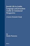 Jewish life in Arabic language and Jerusalem Arabic in communal perspective : a lexico-semantic study