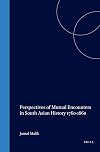 Perspectives of Mutual Encounters in South Asian History, 1760-1860
