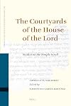 The Courtyards of the House of the Lord: Studies on the Temple Scroll (Studies on the Texts of the Desert of Judah)