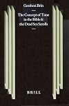 Concept of Time in the Bible and the Dead Sea Scrolls, The