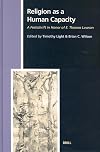 Religion as a human capacity : a festschrift in honor of E. Thomas Lawson