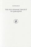 The Neo-Aramaic Dialect of Qaraqosh (Studies in Semitic Languages and Linguistics)