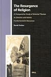 The Resurgence of Religion: A Comparative Study of Selected Themes in Christian and Islamic Fundamentalist Discourses (Studies in the History of Religions)