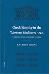 Greek Identity in the Western Mediterranean: Papers in Honour of Brian Shefton (Mnemosyne Supplements)