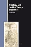 Theology and the First Theory of Sacrifice (Numen Book Series: Studies in the History of Religions)