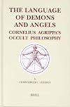 The Language of Demons and Angels: Cornelius Agrippa's Occult Philosophy (Brill's Studies in Intellectual History)