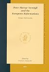 Peter Martyr Vermigli and the European Reformations : Semper Reformanda