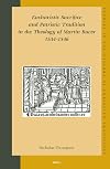Eucharistic Sacrifice And Patristic Tradition In The Theology Of Martin Bucer 1534-1546 (Studies in the History of Christian Thought)