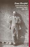 Ernst Herzfeld and the Development of Near Eastern Studies 1900-1950