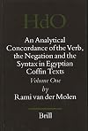 An Analytical Concordance of the Verb, the Negation and the Syntax in Egyptian Coffin Texts (Handbook of Oriental Studies) (2 volume set)