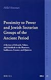 Proximity to Power and Jewish Sectarian Groups of the Ancient Period: A Review of Lifestyle, Values, and Halakha in the Pharisees, Sadducees, Essenes, and Qumran (Brill Reference Library of Judaism)