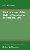 The Protection of the Right to Education by International Law (International Studies in Human Rights)