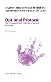 Optional Protocol: The Involvement of Children in Armed Conflicts (Commentary on the United Nations Convention on the Rights of the Child, 46) (v. 46)