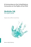 Commentary on the United Nations Convention on the Rights of the Child: Volume 24 Article 24: the Right to Health And Health Services (Commentary on the United Nations Convention on the Rights of)