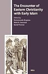 The Encounter of Eastern Christianity With Early Islam