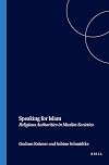Speaking for Islam: Religious Authorities in Muslim Societies