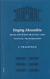 Singing Alexandria : music between practice and textual transmission
