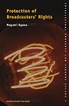 Protection of Broadcasters' Rights (Intellectual Property Law Library)