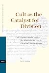 Cult as the Catalyst for Division (Studies on the Texts of the Desert of Judah)