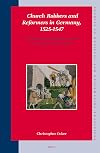 Church Robbers and Reformers in Germany, 1525-1547