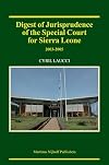 Digest of Jurisprudence of the Special Court for Sierra Leone, 2003-2005
