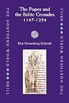 The Popes and the Baltic Crusades 1147-1254 (The Northern World)