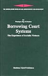 Borrowing Court Systems (London-Leiden Series on Law, Administration and Development)