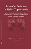 Petronivs Rediuiuus Et Helias Tripolanensis: Id Est Petronivs Rediuiuus Qvod Heliae Tripolanensis Videtur Necnon Fragmenta, (Alia) Heliae ... Studien Und Texte) (French Edition)