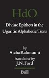 Divine Epithets in the Ugaritic Alphabetic Texts (Handbook of Oriental Studies)
