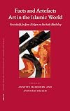 Facts and Artefacts: Art in the Islamic World, Festschrift for Jens Kroger on His 65th Birthday (Islamic History and Civilization)