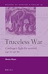 Truceless War : Carthage's Fight for Survival, 241 to 237 BC