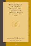 Girolamo Zanchi, De religione Christiana fides - Confession of Christian Religion (2 vols.) (Studies in the History of Christian Thought) (English and Italian Edition)