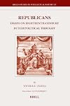 Republicans: Essays on Eighteenth-Century Dutch Political Thought (Brill's Studies in Intellectual History)