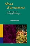 Africas of the Americas: Beyond the Search for Origins in the Study of Afro-atlantic Religions (Studies of Religion in Africa)