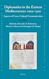 Diplomatics in the Eastern Mediterranean 1000–1500 : Aspects of Cross-Cultural Communication