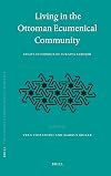 Living in the Ottoman Ecumenical Community: Essays in Honour of Suraiya Faroqhi (The Ottoman Empire and Its Heritage)