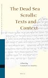 The Dead Sea Scrolls: Texts and Context (Studies of the Texts of The Desert of Judah)