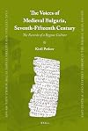 The Voices of Medieval Bulgaria, Seventh-Fifteenth Century : The Records of a Bygone Culture