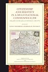 Citizenship and Identity in a Multinational Commonwealth : Poland-Lithuania in Context, 1550-1772