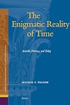 The Enigmatic Reality of Time : Aristotle, Plotinus, and Today