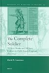 The Complete Soldier: Military Books and Military Culture in Early Stuart England, 1603-1645